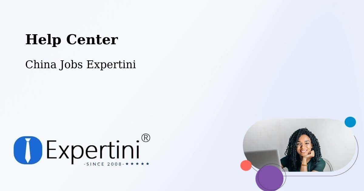 Help Center – Jiaxing - China Jobs Expertini
